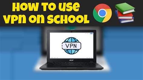 how to use a vpn on a school computer